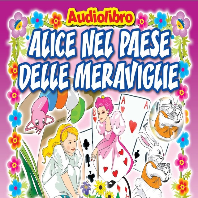 Alice nel paese delle meraviglie (Favola raccontata con Libretto e Tavole da disegnare e colorare)