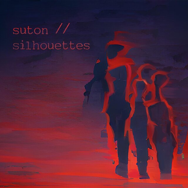 Suton // Silhouettes