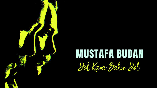 Mustafa Budan - Dol Kara Bakır Dol