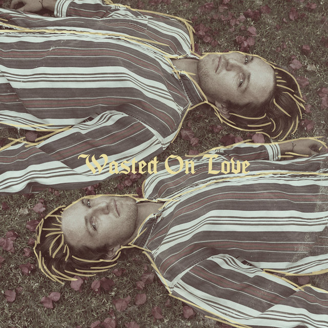 Wasted on Love