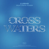 Cross Waters (feat. Pozer)