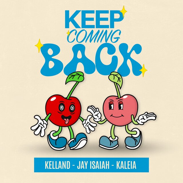 KEEP COMING BACK