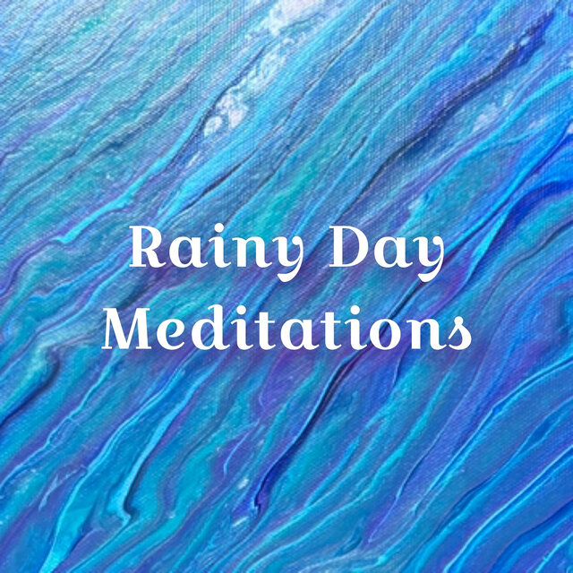 Rainy Day Meditations