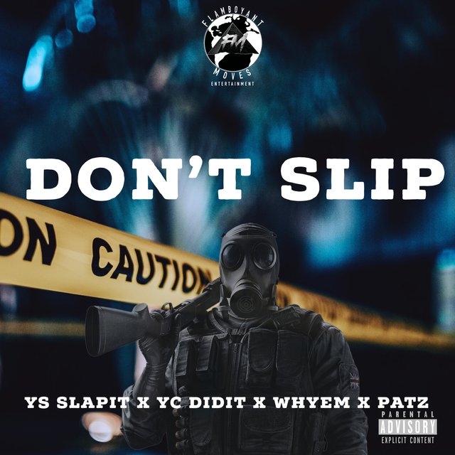 Don't Slip (feat. Patz, Whyem, YS Slapit & Yc Didit)