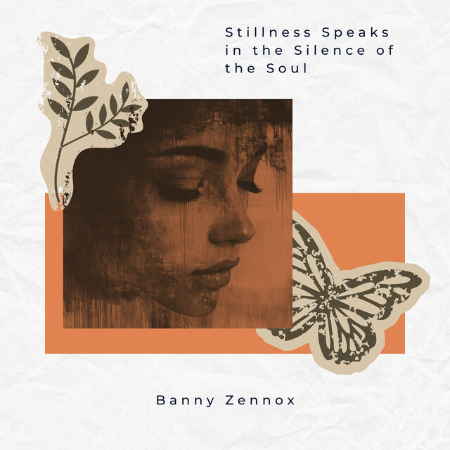 Stillness Speaks in the Silence of the Soul