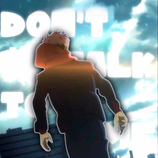 Don't Talk To Me