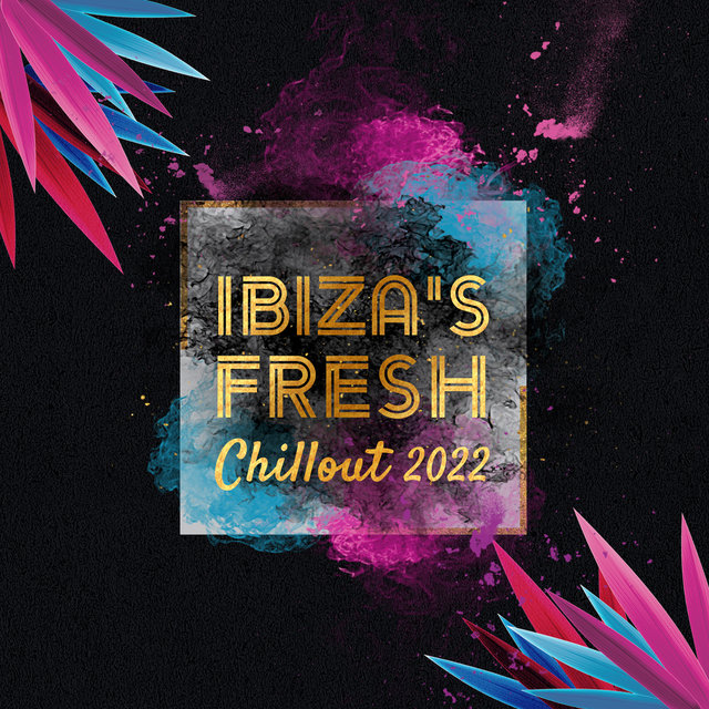 Ibiza's Fresh Chillout 2022