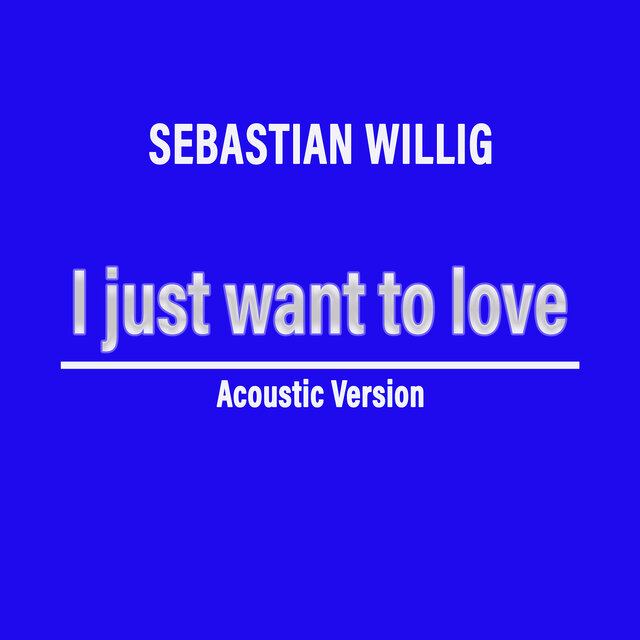 I Just Want to Love (Acoustic Version)