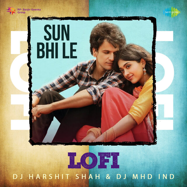 Sun Bhi Le (Lofi)
