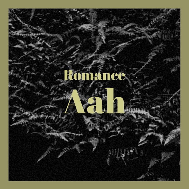 Romance Aah