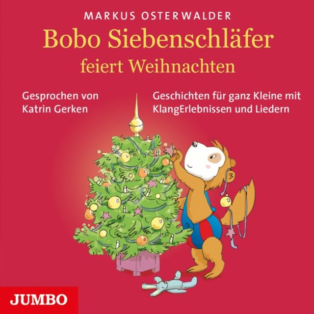 Bobo Siebenschläfer feiert Weihnachten (Geschichten für ganz Kleine mit KlangErlebnissen und Liedern)