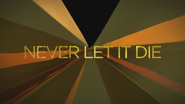 Never Let It Die (Lyric Video)