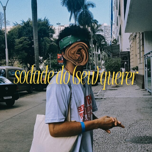 sodade do (seu) querer