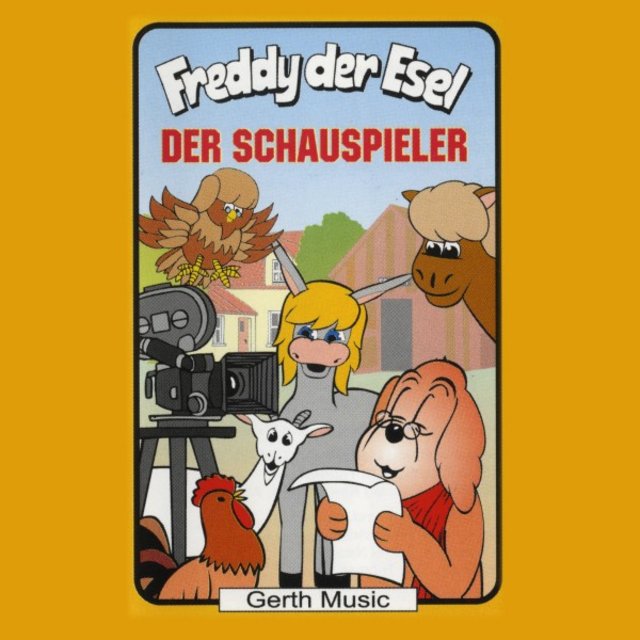 Der Schauspieler (Freddy der Esel 52) [Ein musikalisches Kinder-Hörspiel]