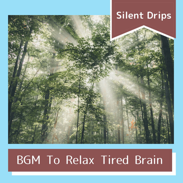 BGM To Relax Tired Brain