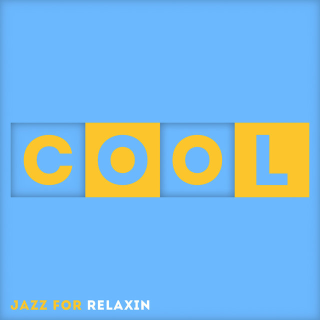 Cool - The Best of Jazz for Relaxin'