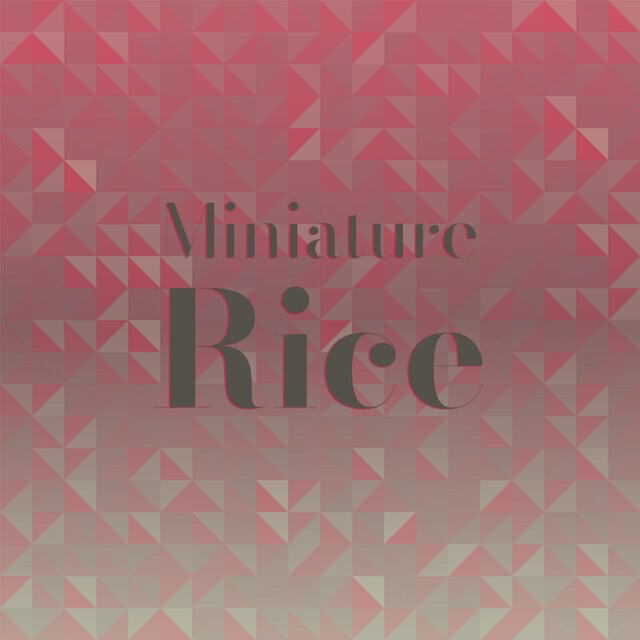 Miniature Rice