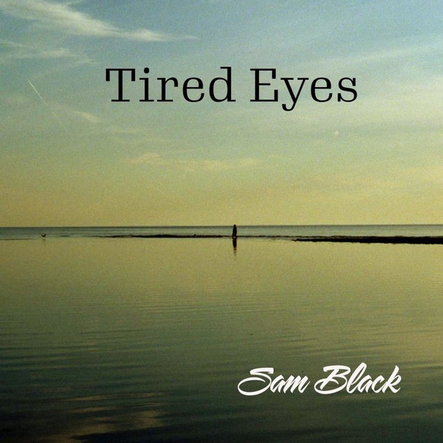 Tired Eyes