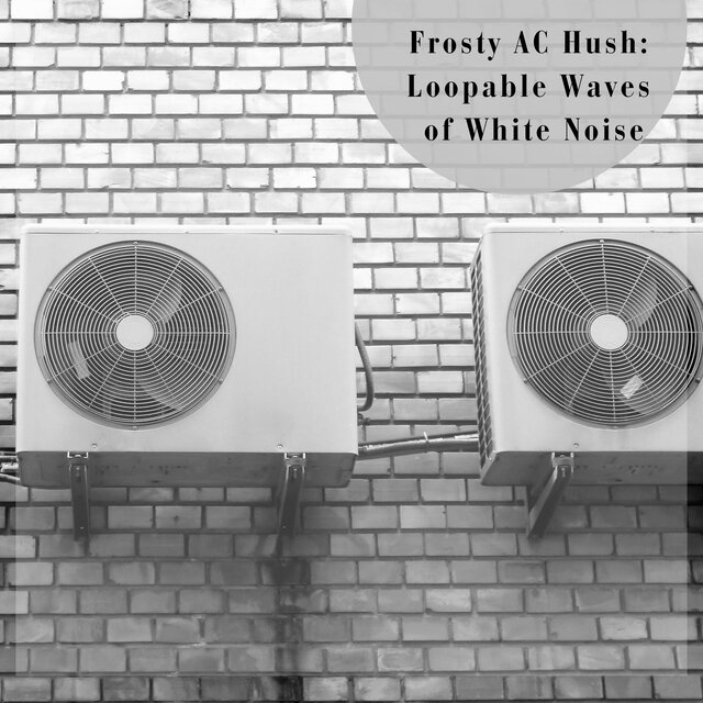 Frosty AC Hush: Loopable Waves of White Noise