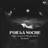 Por la noche (feat. Royal arm)