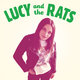 Cover art for album Lucy And The Rats by Lucy and the Rats