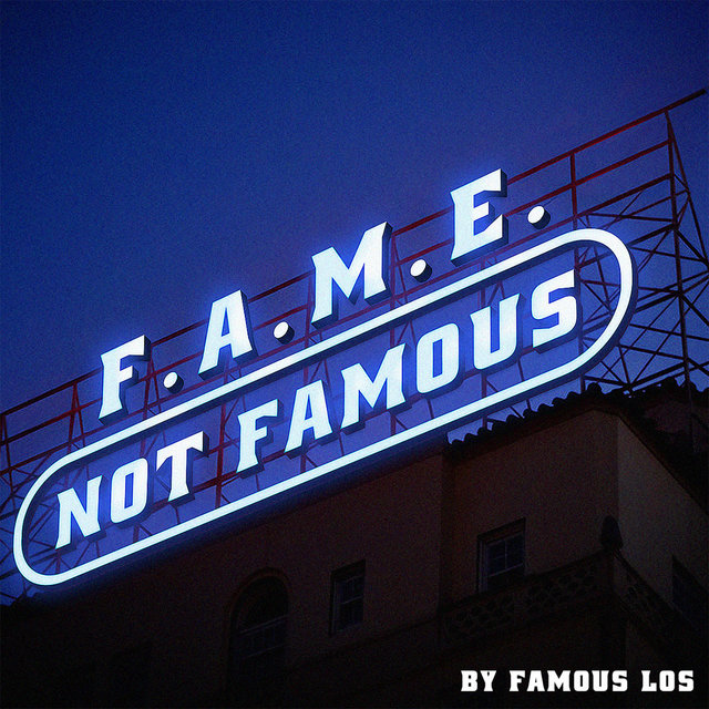 F.A.M.E. Not Famous