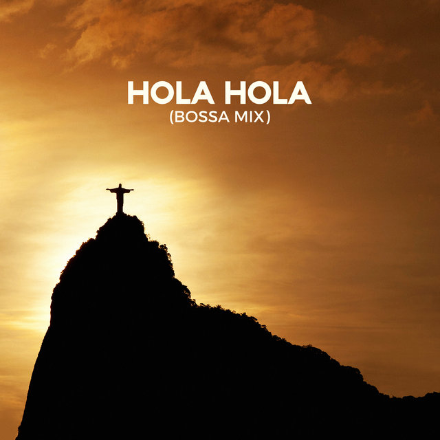 Hola Hola (Bossa Mix)