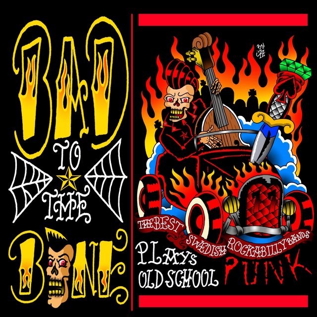 Bad to the Bone - The Best Swedish Rockabilly Bands Plays Old School Punk