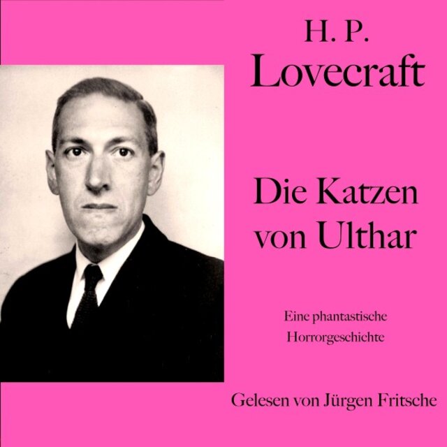 H. P. Lovecraft: Die Katzen von Ulthar (Eine phantastische Horrorgeschichte)