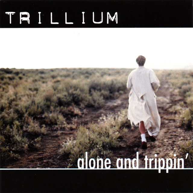 alone and trippin'