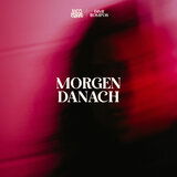 MORGEN DANACH