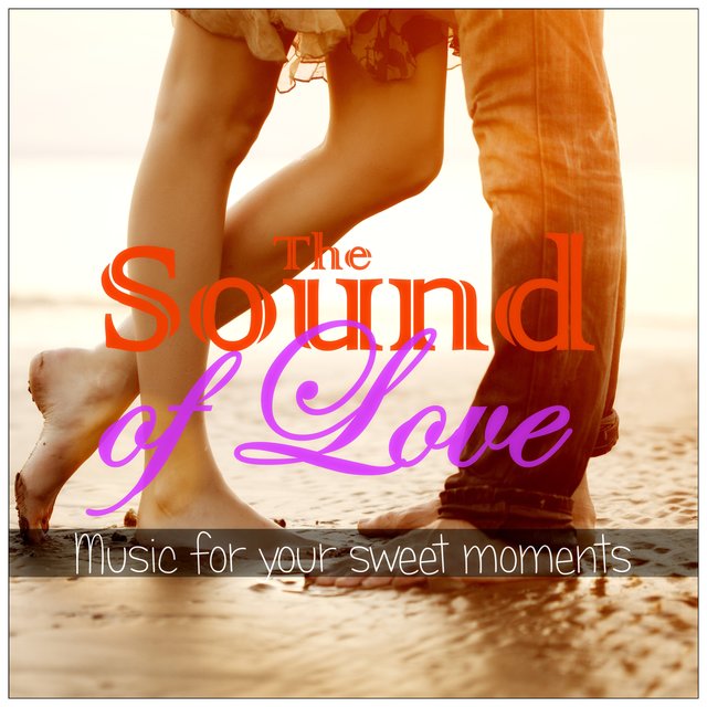 The Sound of Love: Music for your Sweet Moments