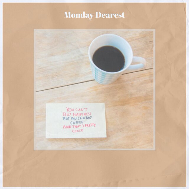 Monday Dearest