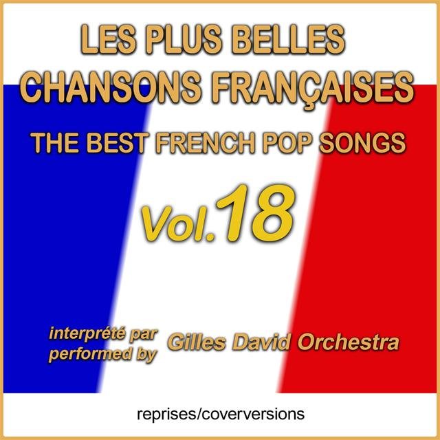 Die besten französischen Songs - Les plus belles chansons françaises - The Best French Pop Songs, Vol. 18