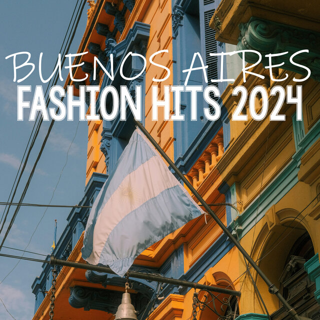 Buenos Aires Fashion Hits 2024