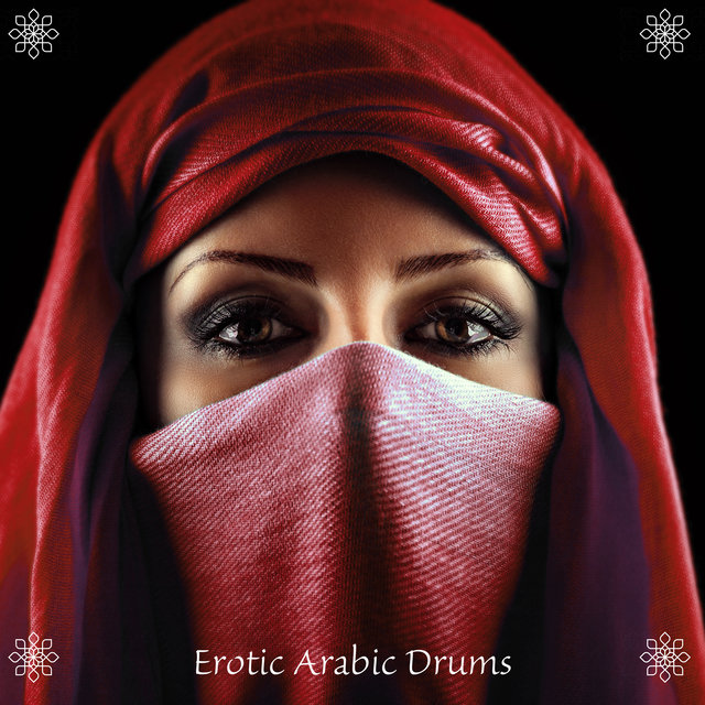 Erotic Arabic Drums: Sensual Nights, Seductive Dance, Arabian Music for Deep Pleasure