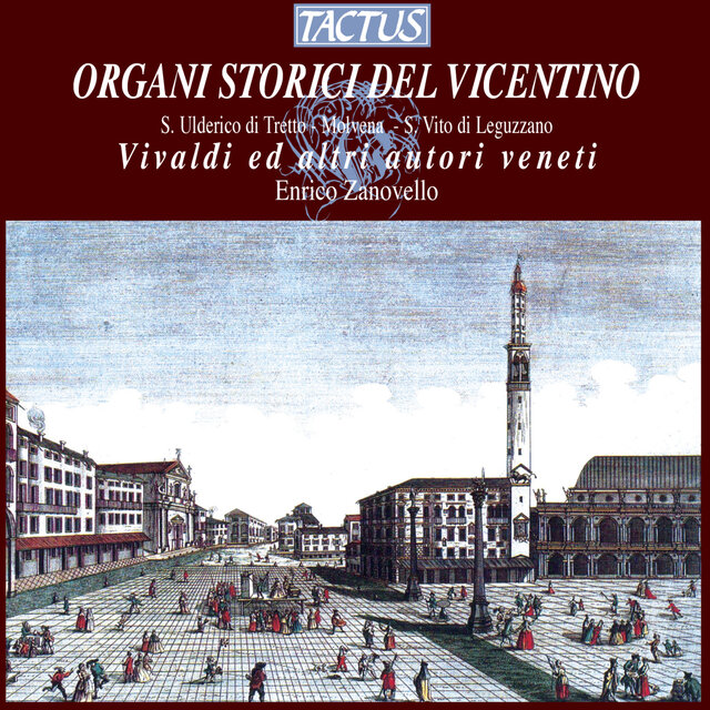 Organi Storici Del Vicentino: Vivaldi ed Altri Autori Veneti
