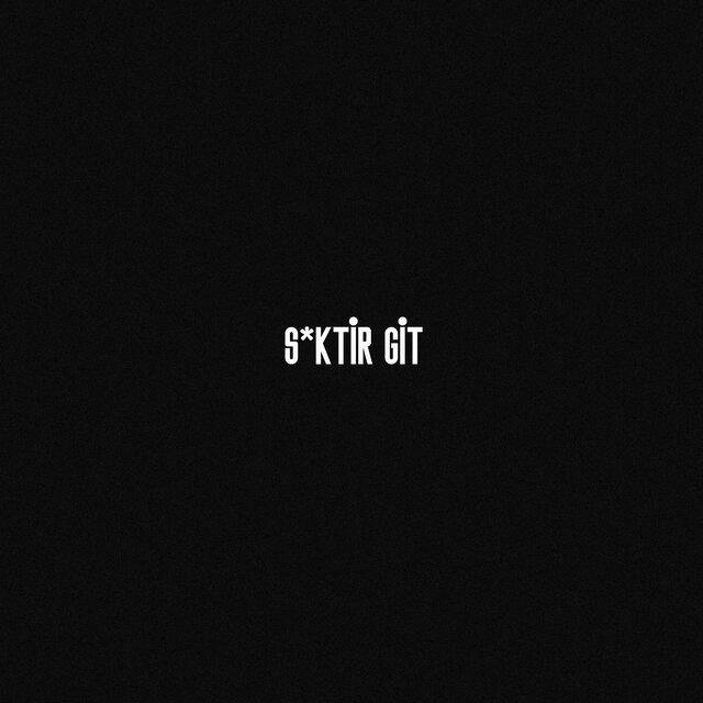 S*KTİR GİT