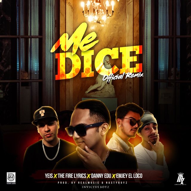 Me Dice Remix (feat. Yeis,  Danny Edu, Emjey El Loco, & The Fire Lyrics) [Remix]
