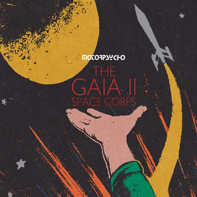 Cover art for album The Gaia II Space Corps by Motorpsycho