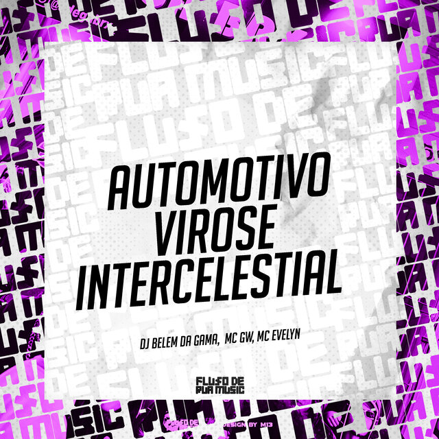 Automotivo Virose Intercelestial