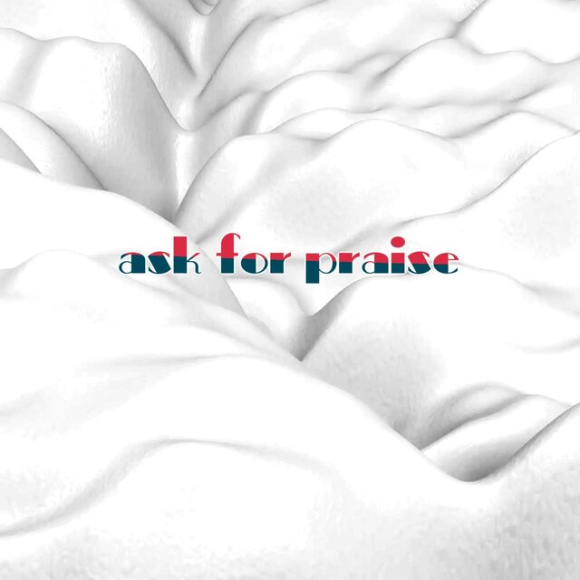 ask for praise