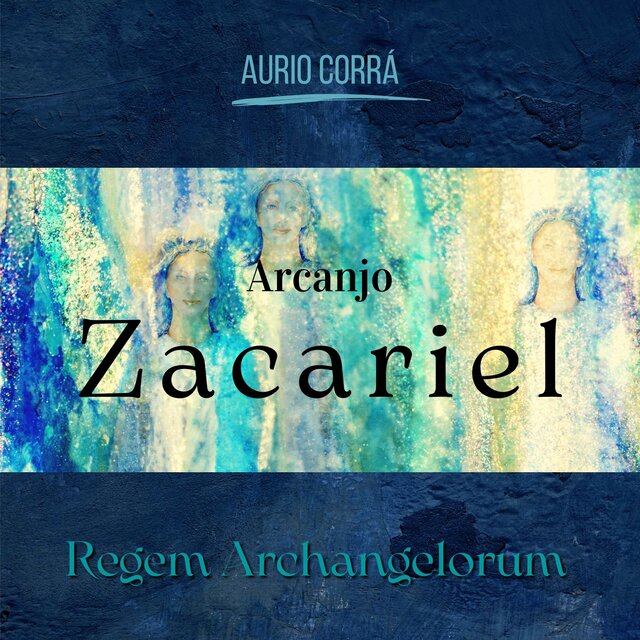 Arcanjo Zacariel - Regem Archangelorum