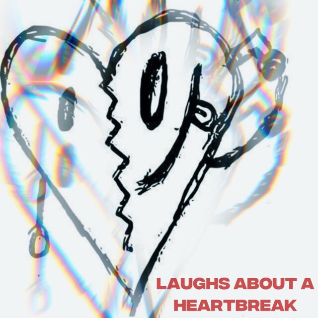 LAUGHS ABOUT A HEARTBREAK