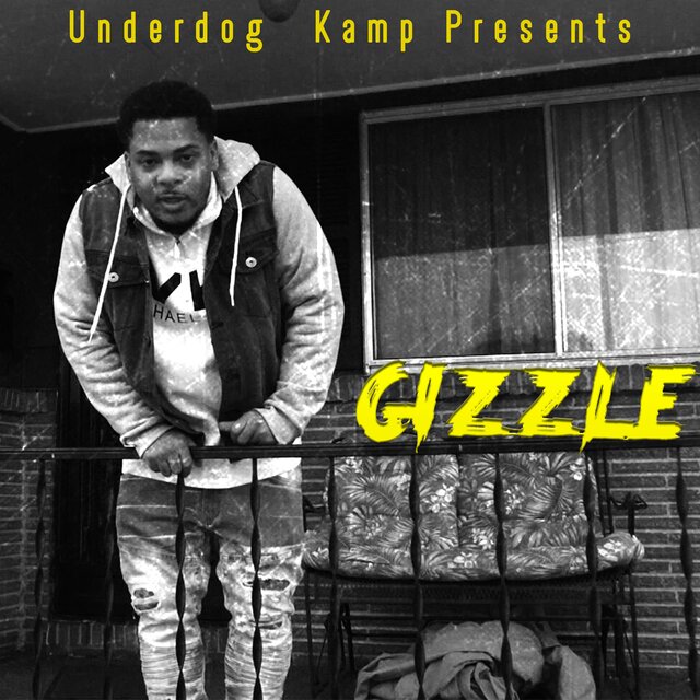 Underdog Kamp Presents: Gizzle