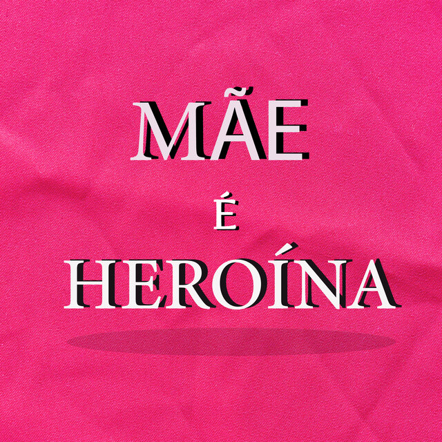 Mãe É Heroína
