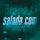 SALADA COM AS TCHUCA