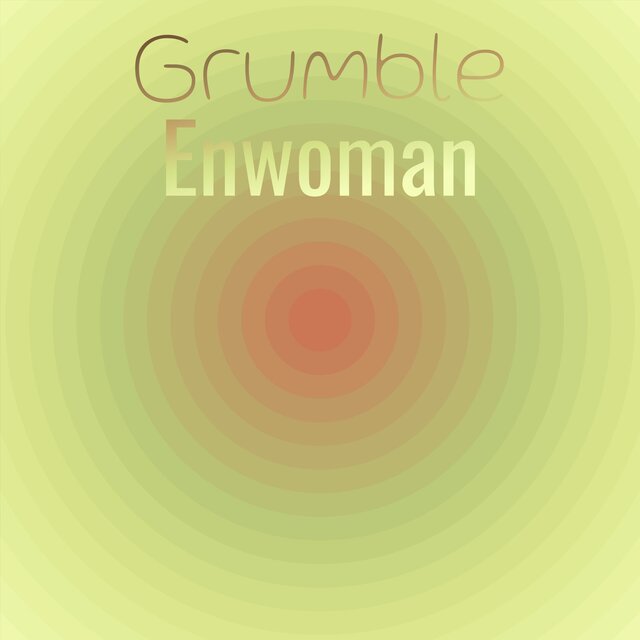 Grumble Enwoman