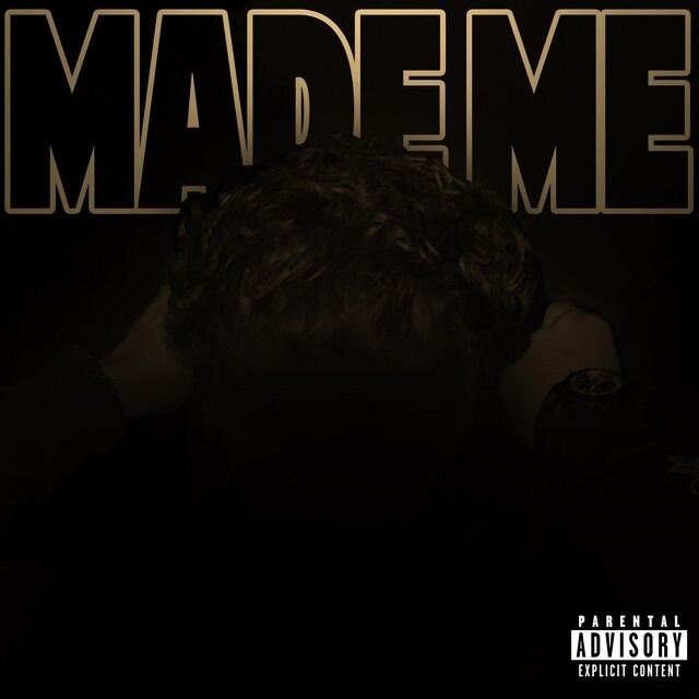 Made Me