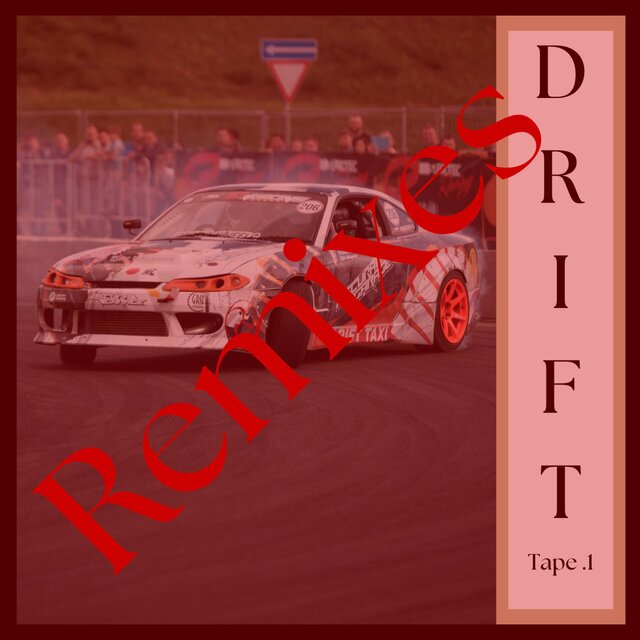 Drift Tape .1 Remixes